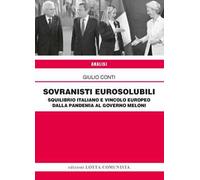 Sovranisti eurosolubili. Squilibrio italiano e vincolo europeo dalla pandemia al governo Meloni