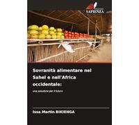Sovranità alimentare nel Sahel e nell'Africa occidentale:: una soluzione per il futuro