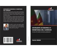 SOVRANITÀ ECONOMICA E MONETARIA DEL CAMERUN: Tra franco CFA, debito neocoloniale e globalizzazione