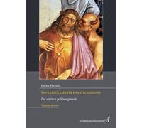 Sovranità, libertà e partecipazione. Per un'etica politica globale. Nuova ...