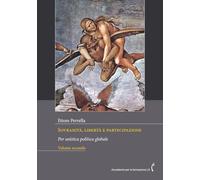 Sovranità, libertà e partecipazione | Volume secondo: Per un’etica politica globale: Vol. 2