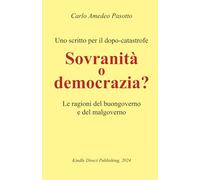 Sovranità o Democrazia ?: Le ragioni del buongoverno e del malgoverno