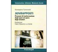 Sovrapposti. Processi di trasformazione degli spazi ad opera degli stranieri