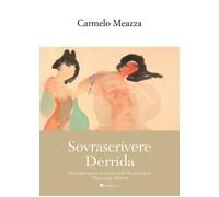 Sovrascrivere Derrida. Nel doppio passo incrociato della decostruzione Chô...