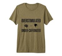 Sovrastimolato E sotto Caffeina Divertente Stanco Mamma caffè Maglietta Premium