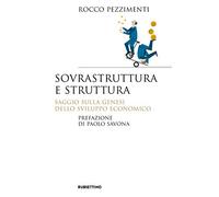 Sovrastruttura e struttura. Saggio sulla genesi dello sviluppo economico