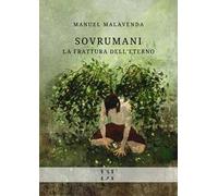 Sovrumani. La frattura dell'eterno