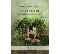 Sovrumani. La frattura dell'eterno - 2025 - De Tomi Editore