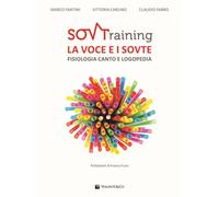 SOVTRAINING. LA VOCE E I SOVTE - FANTINI MARCO, CARLINO VITTORIA - Volontè & Co