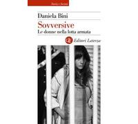 Sovversive. Le donne nella lotta armata