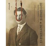 Sovversivi e sovversive. Storia, memoria e cura [Paperback] [May 07, 2025] Delne