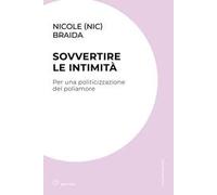 Sovvertire le intimità. Per una politicizzazione del poliamore