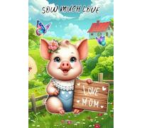 SOW MUCH LOVE - pig notebook: 120 lined pages each with a cute pig in the corner.