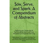 Sow, Serve, and Spark: A Compendium of Abstracts: Mapping the Landscape of Technological and Livelihood Education and Applied Learning