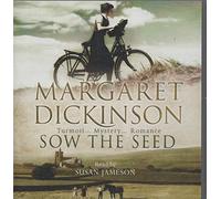 Sow The Seed: Written by Margaret Dickinson, 2002 Edition, Publisher: Macmillan Digital Audio [Audio CD]