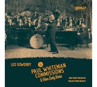Leo Sowerby Leo Sowerby: The Paul Whiteman Commissions & Other Early Works (CD)