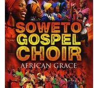 Soweto Gospel Choir - African Grace