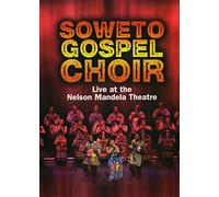 Soweto Gospel Choir: Live At The Nelson Mandela Theatre [DVD] [2008]