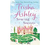 Sowing Secrets: The heartwarming read from the Sunday Times bestseller: Another glorious escapist read from the Sunday Times bestseller, perfect for fans of Katie Fforde