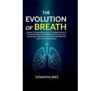Sowmiya Sree The Evolution of Breath (Copertina rigida)