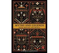Sowmya Rajendran Myths and Legends from Around the World (Tascabile)
