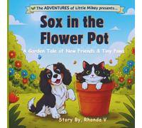 Sox in the Flower Pot: A Garden Tale of New Friends & Tiny Paws