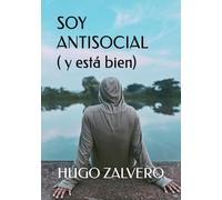 SOY ANTISOCIAL ( Y ESTÁ BIEN)