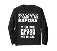 Soy casado y amo a mi esposa Funny Mexicans Sarcastic Maglia a Manica