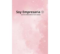 Soy empresaria (se me olvida todo si no lo anoto): Libreta de apuntes para empresarias