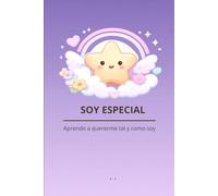 SOY ESPECIAL: Aprendo a quererme tal y como soy.
