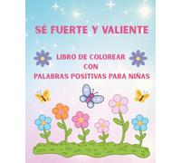 Soy Fuerte y Valiente: Libro de colorear con palabras positivas para niñas