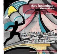 ¡Soy funámbulo! Vivo en el aire