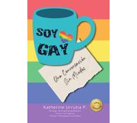 SOY GAY: Una Conversación Sin Miedos