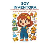 Soy inventora: Un libro para colorear y aprender sobre profesiones
