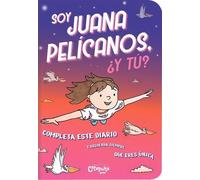 Soy Juana Pelícanos, ¿Y Tú? (Tascabile)