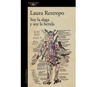 Soy la daga y soy la herida [Paperback] [Oct 23, 2025] Restrepo, Laura