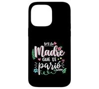 Soy La Madre Que Te Parió Mexican Mommy Mama Mom Funny Women Custodia per iPhone 14 Pro Max