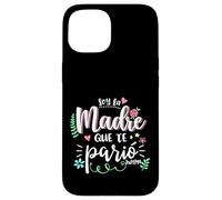 Soy La Madre Que Te Parió Mexican Mommy Mama Mom Funny Women Custodia per iPhone 15