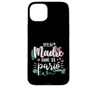 Soy La Madre Que Te Parió Mexican Mommy Mama Mom Funny Women Custodia per iPhone 15 Plus