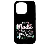 Soy La Madre Que Te Parió Mexican Mommy Mama Mom Funny Women Custodia per iPhone 15 Pro