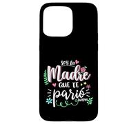 Soy La Madre Que Te Parió Mexican Mommy Mama Mom Funny Women Custodia per iPhone 15 Pro Max