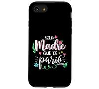 Soy La Madre Que Te Parió Mexican Mommy Mama Mom Funny Women Custodia per iPhone SE (2020) / 7/8