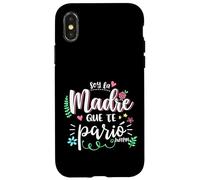 Soy La Madre Que Te Parió Mexican Mommy Mama Mom Funny Women Custodia per iPhone X/XS