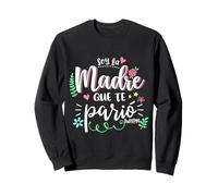 Soy La Madre Que Te Parió Mexican Mommy Mama Mom Funny Women Felpa