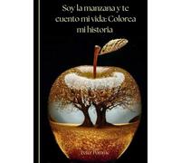 Soy la Manzana: Te Cuento Mi Vida: COLOREA MI HISTORIA