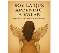"Soy la que aprendió a volar"