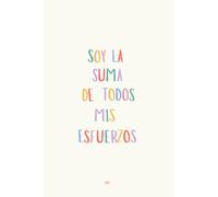 SOY LA SUMA DE TODOS MIS ESFUERZOS