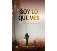 SOY LO QUE VES: Pero no todo lo que soy… se ve