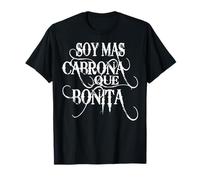 Soy mas Cabrona Que Bonita Chingona Badass Mexican Girl Maglietta