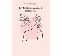 Soy Suficiente: Un viaje hacia el amor propio